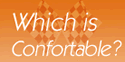 Which is Confortable?